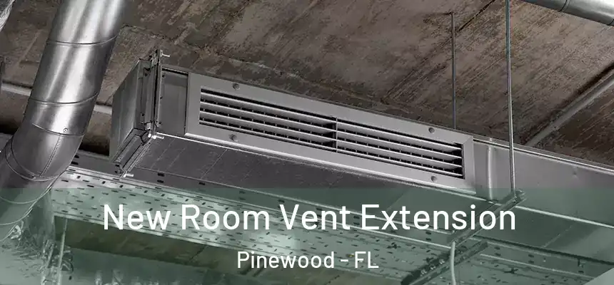 New Room Vent Extension Pinewood - FL