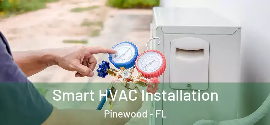 Smart HVAC Installation Pinewood - FL