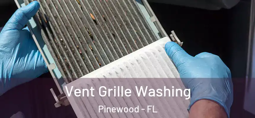 Vent Grille Washing Pinewood - FL